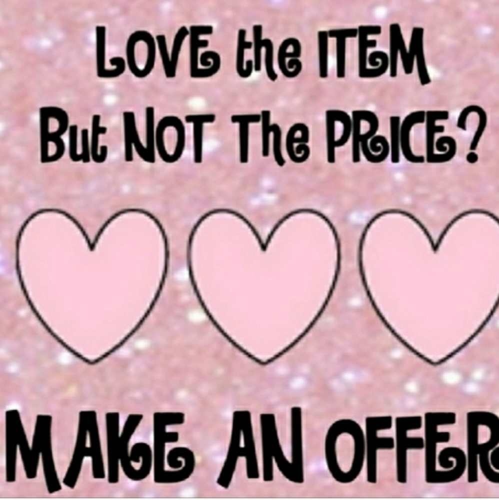 Don't be afraid to send me an offer!!!